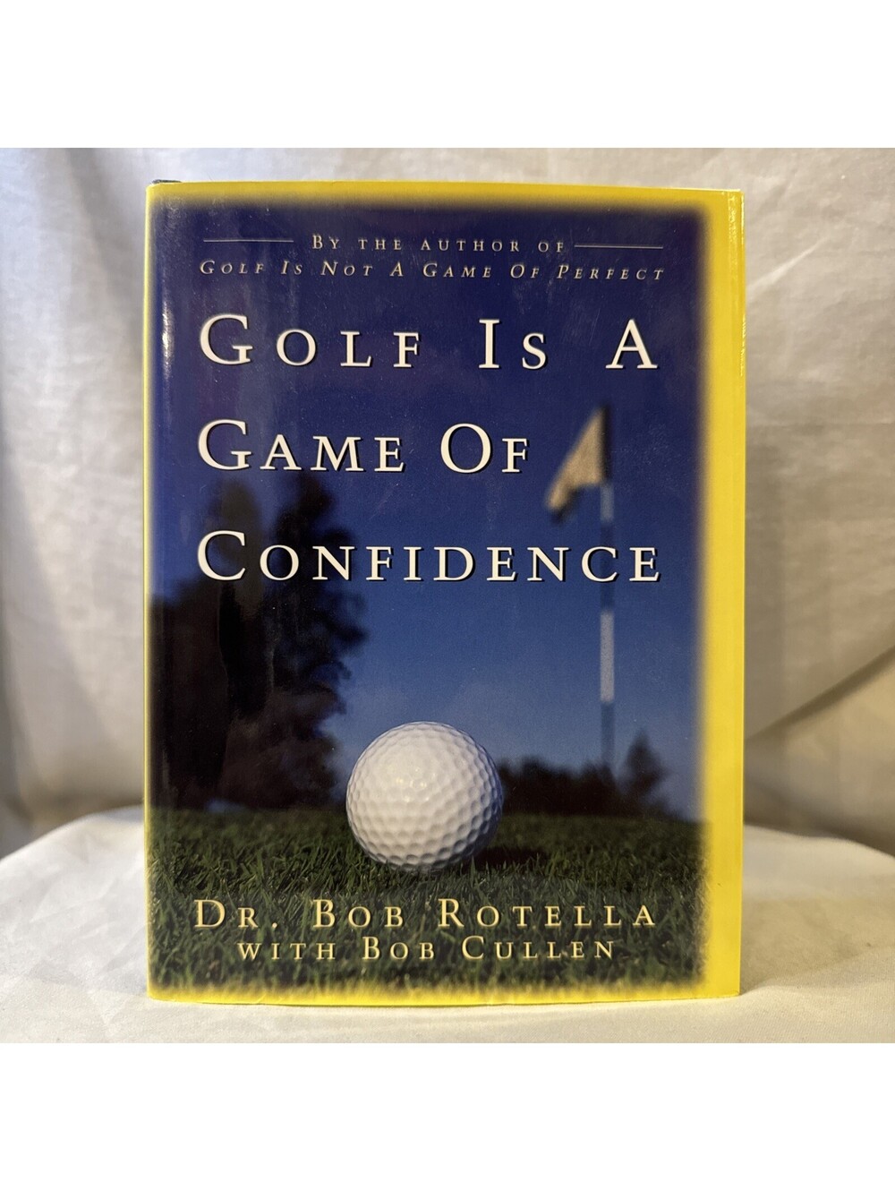 Golf Is a Game of Confidence by Bob Cullen and Bob Rotella (1996, Hardcover)